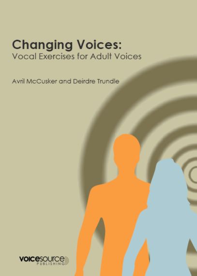 Changing Voices: Vocal Exercises for Adult Voices